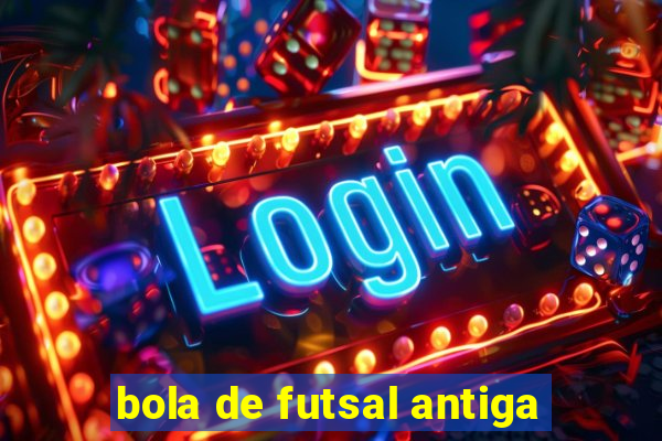 bola de futsal antiga